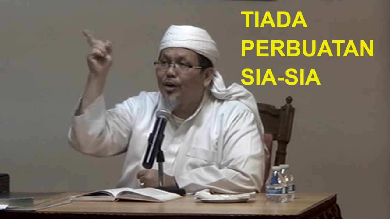 Tidak Ada Perbuatan Sia-Sia - Ustadz Tengku Zulkarnain - Masjid KJRI Los Angeles