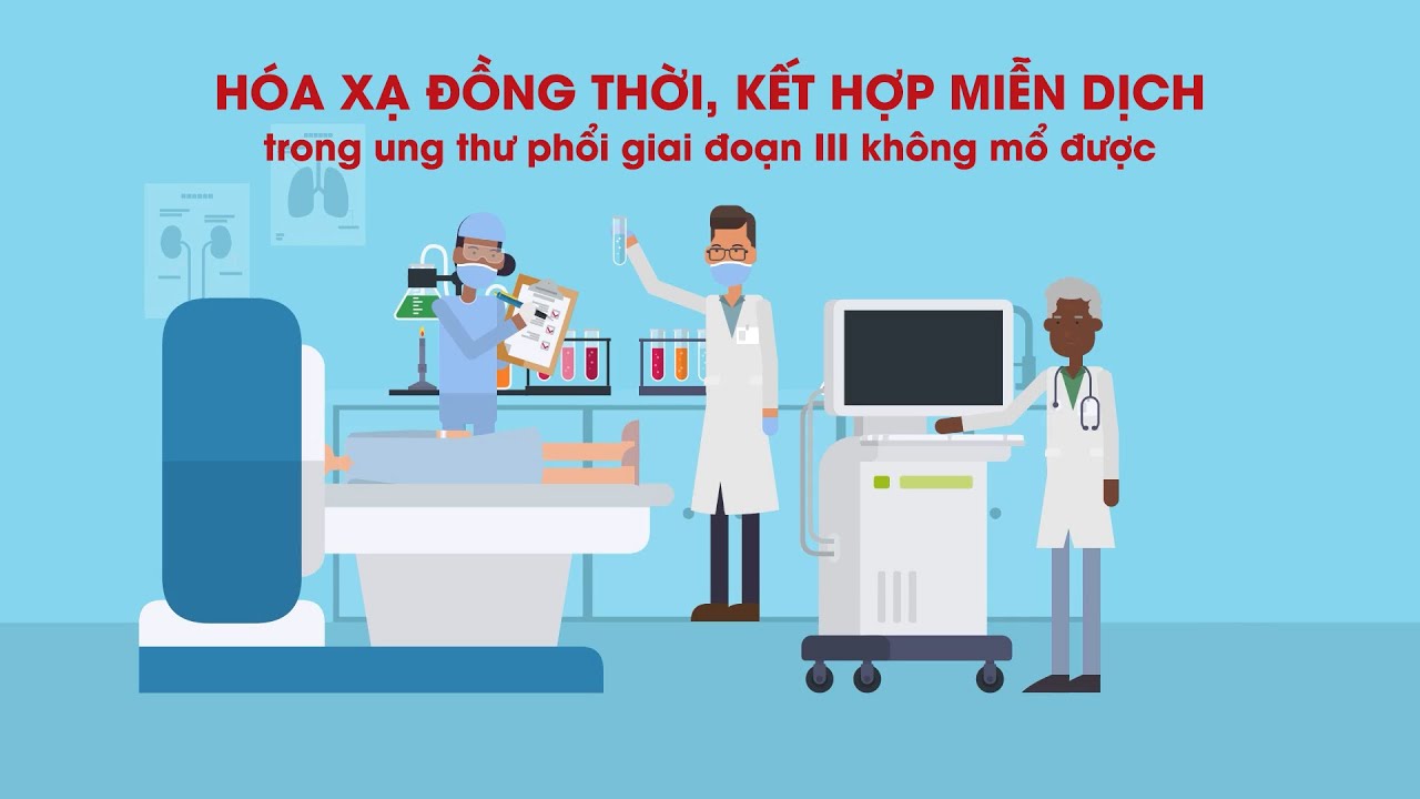 H&oacute;a xạ đồng thời, kết hợp miễn dịch trong ung thư phổi giai đoạn III kh&ocirc;ng mổ được