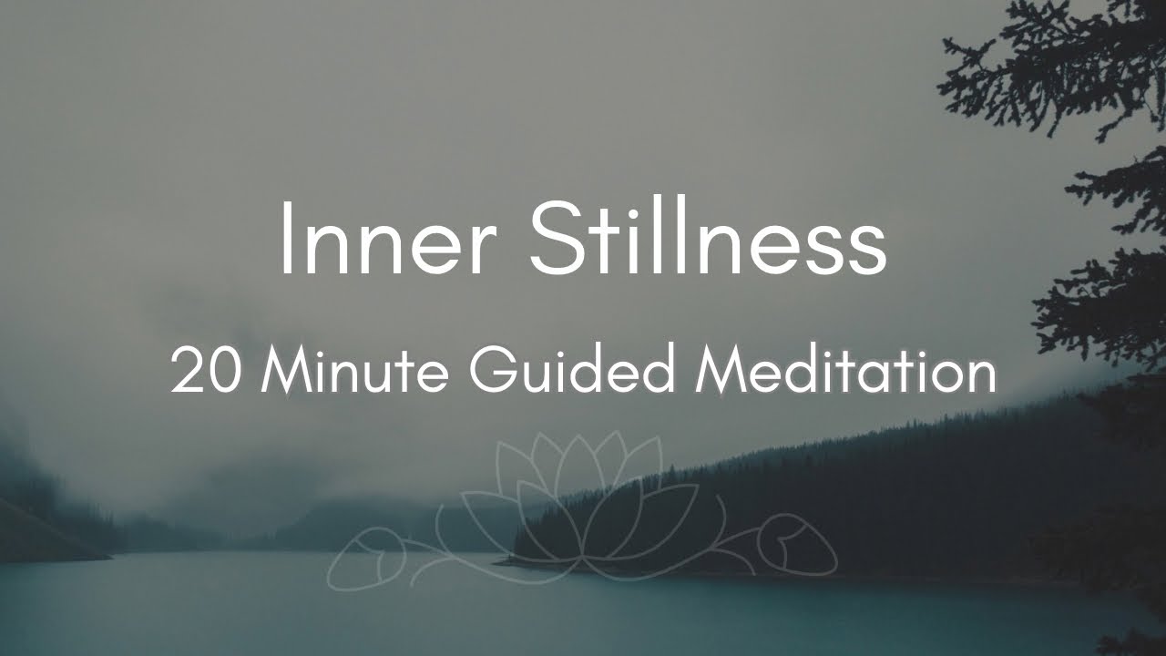 Meditation for Inner Stillness • 20 Minute Guided Meditation 