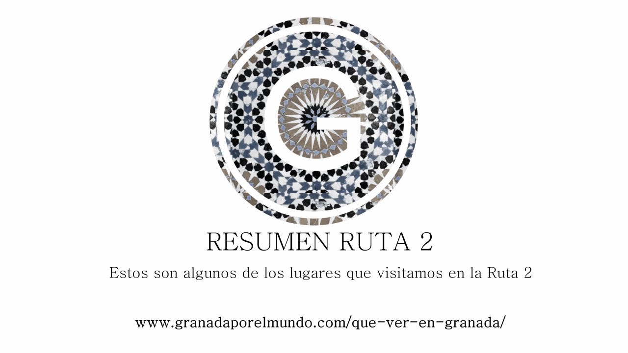 Rutas Granada por el Mundo - Ruta 2