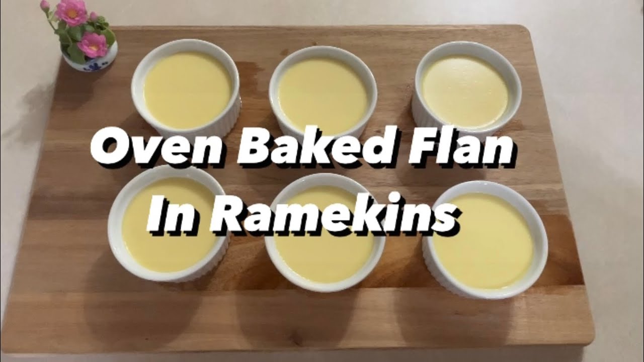 Easy Flan (Cream Caramel) In Ramekins (Cách Nướng Bánh Flan Khuôn Ramekin)