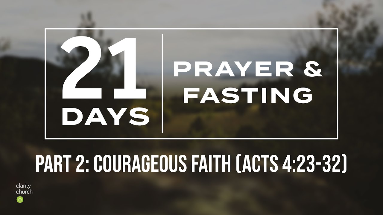 Part 2: Courageous Faith (Acts 4:23-32)