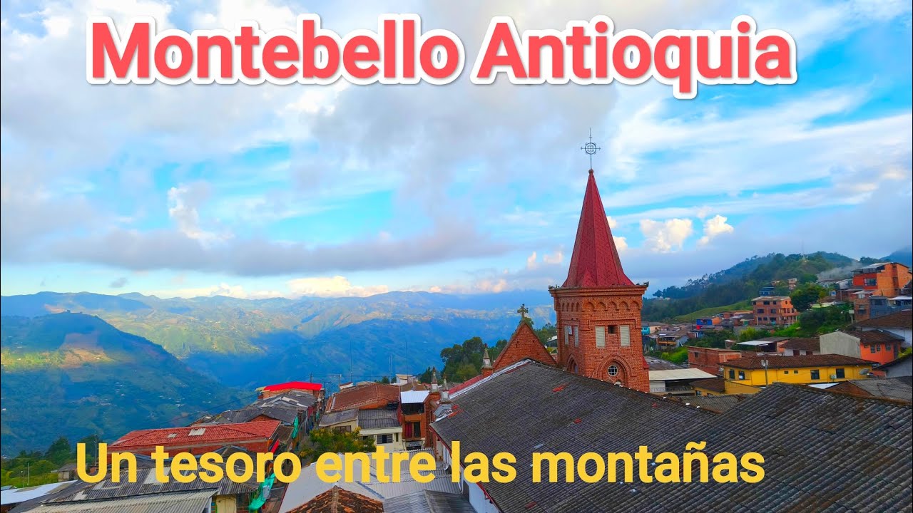 MONTEBELLO Antioquia, un pueblo lleno de historia entre las montañas.