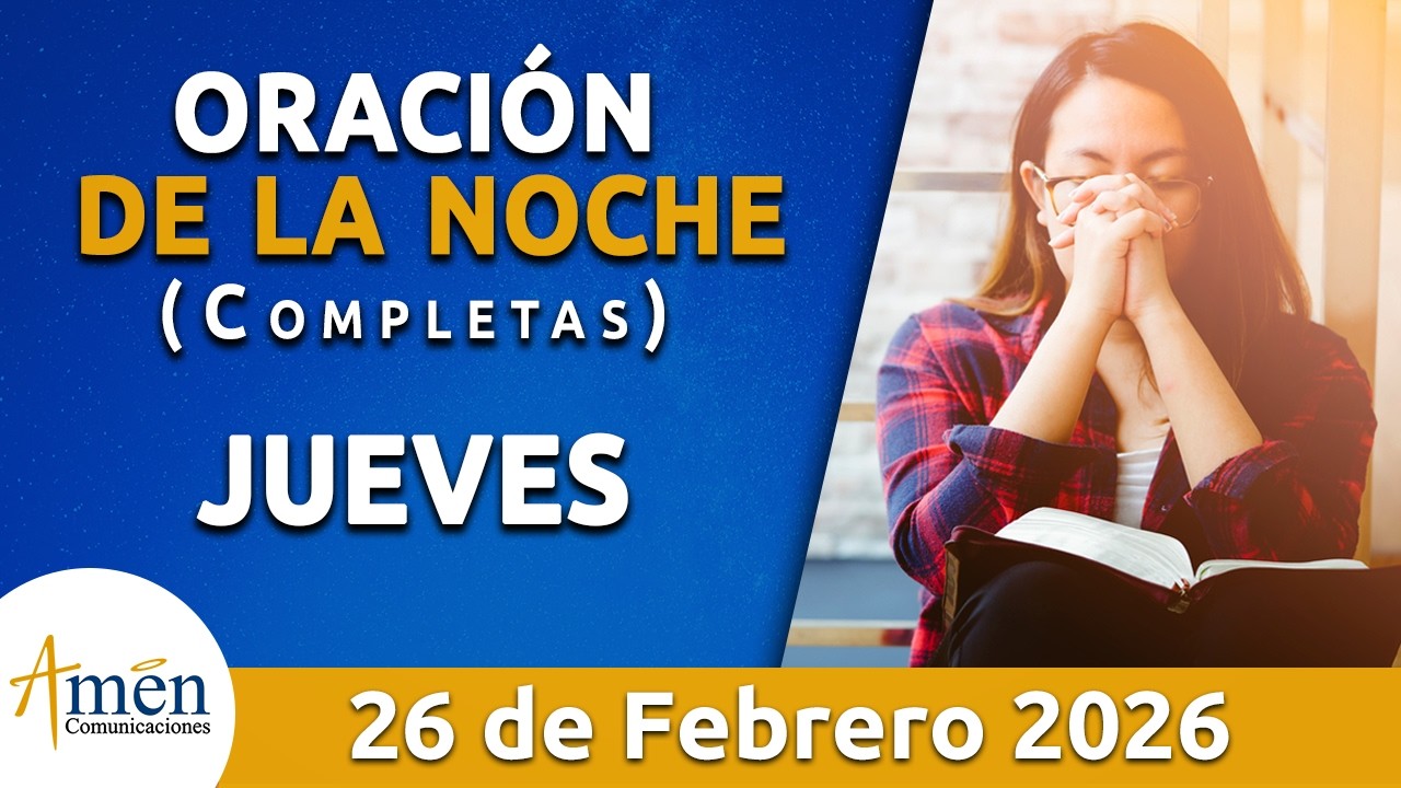 Oración De La Noche Hoy Jueves 26 Febrero de 2026 l Padre Carlos Yepes l Oración de Completas Hoy