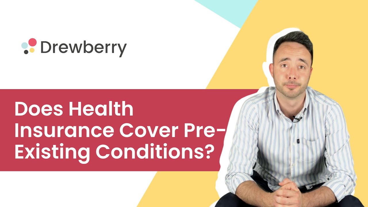Does UK Health Insurance Cover Pre Existing Conditions? :: Drewberry&trade;