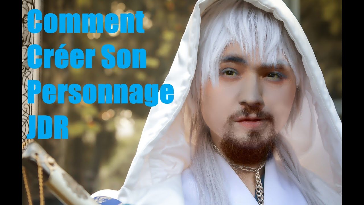 COMMENT CREER SON PERSONNAGE JDR
