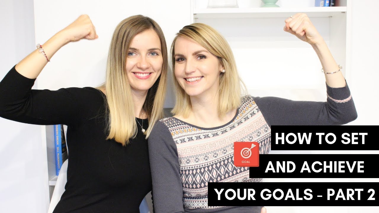How to set & achieve your goals PART 2