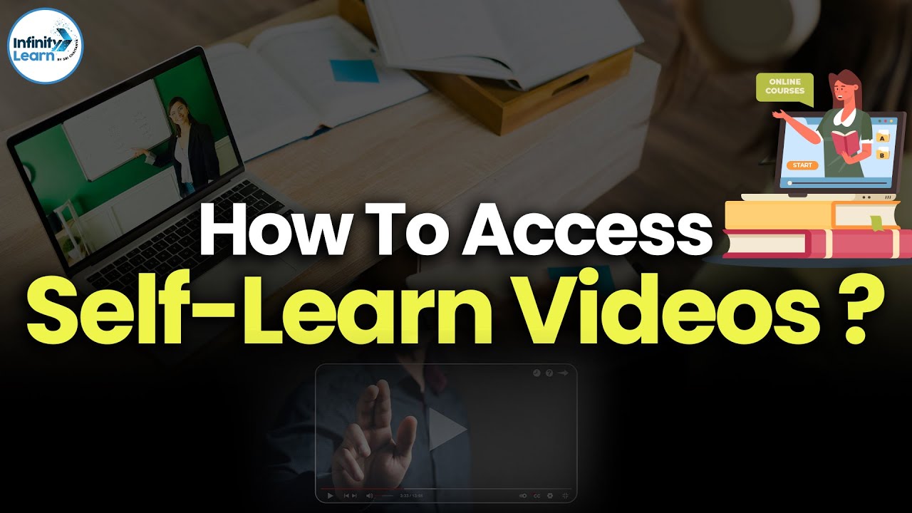 How to Access Our Self-Learn Videos? || Infinity Learn