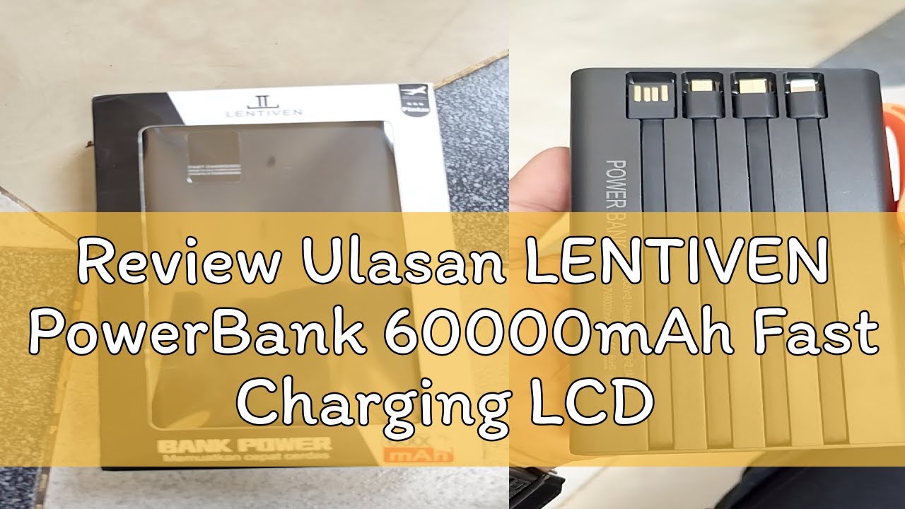 Review Ulasan LENTIVEN PowerBank 60000mAh Fast Charging LCD with Kabel Data Type C Micro USB W66