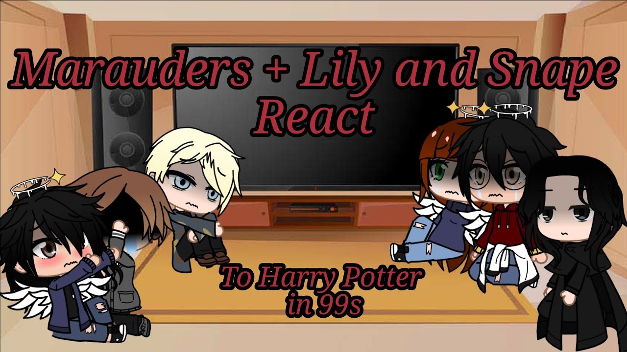 The Marauders + Lily and Snape react|| Part 1|| Wolfstar, Jily