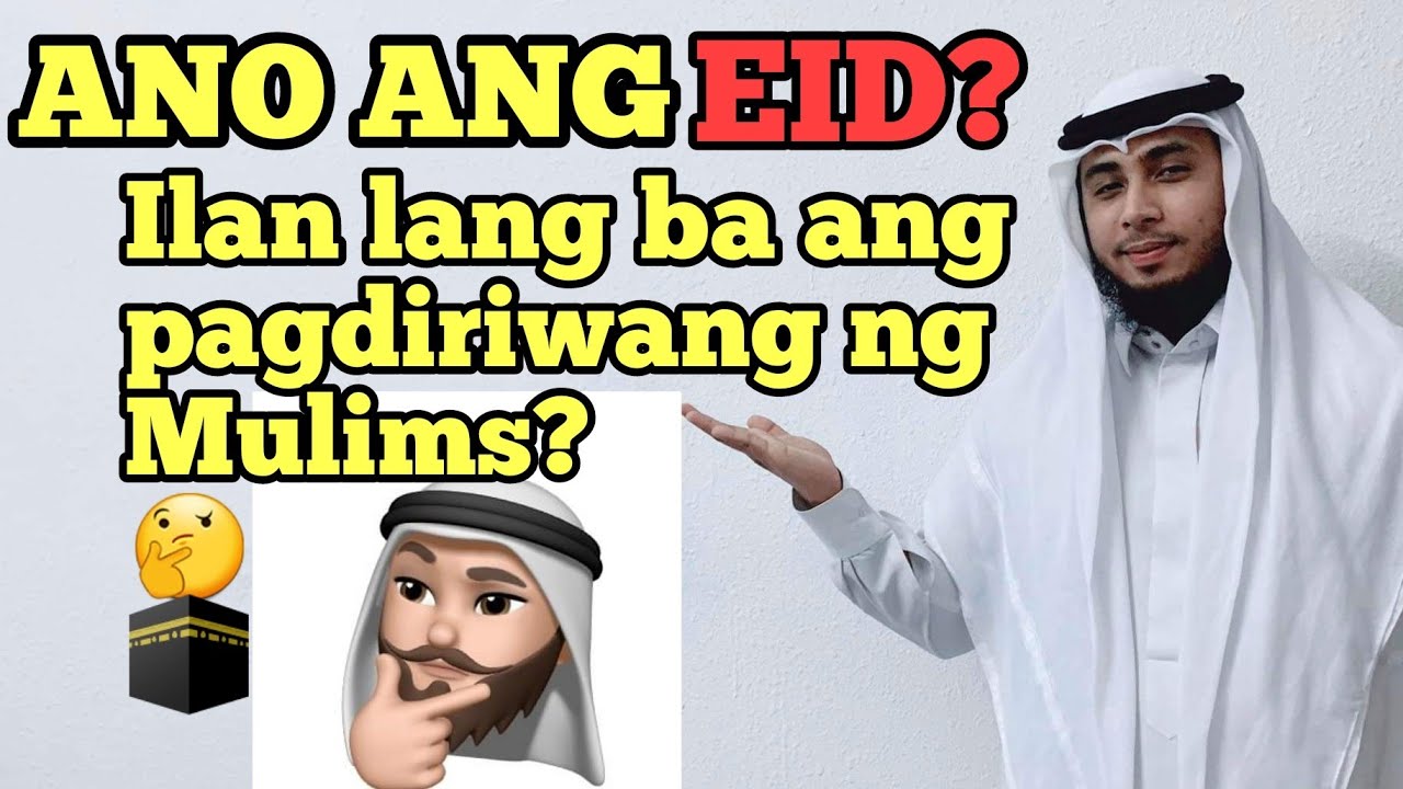 ANO ANG EID? ILAN PAGDIRIWANG BA MERON SA ISLAM?🤔🕋