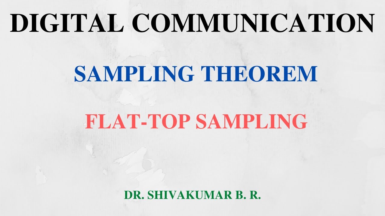 Lecture 7: Flat Top Sampling