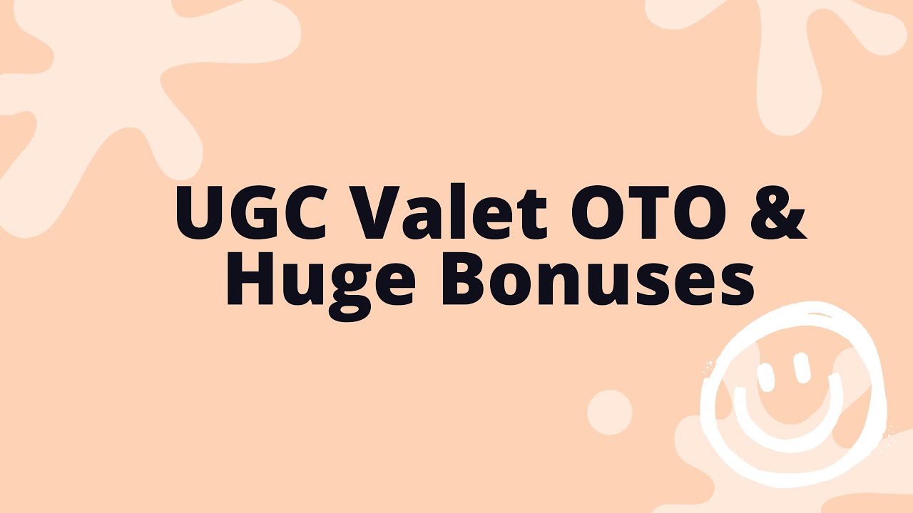 Ugc Valet OTO - Ugc Valet OTO 1 to 4 OTOs + UgcValet OTO