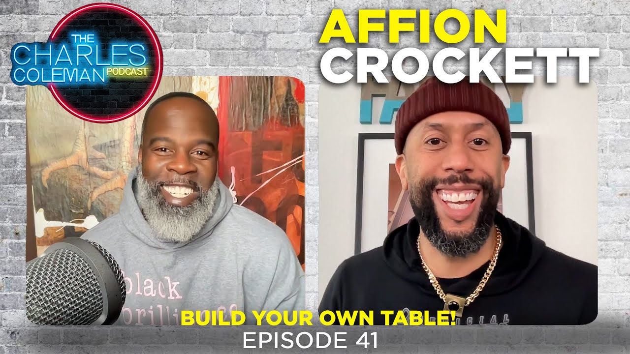 The Charles Coleman Podcast Episode 41 - AFFION CROCKETT - Build Your Own Table!