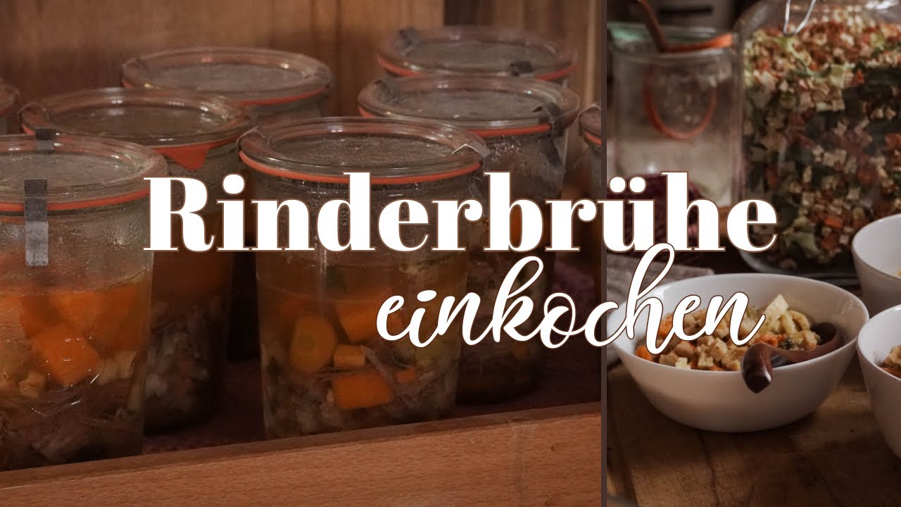 Auf Vorrat: herzhafte Rindfleischsuppe mit Wurzelgemüse eingekocht & haltbar gemacht