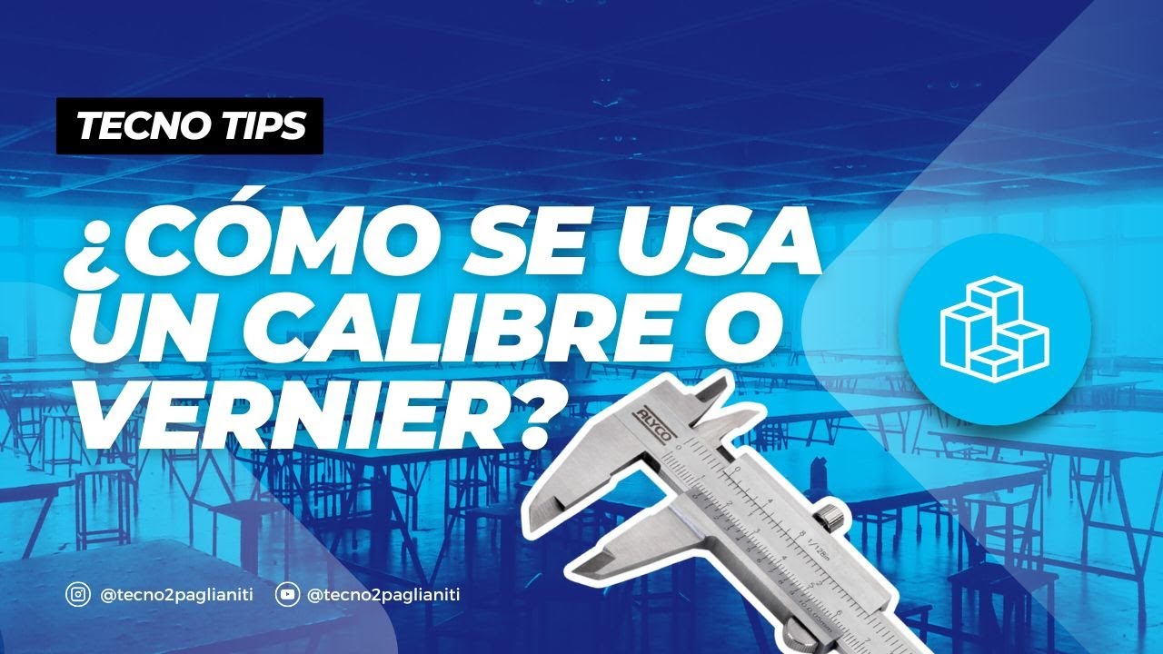 # TECNOTIPS 05 - Cómo se usa y lee un calibre