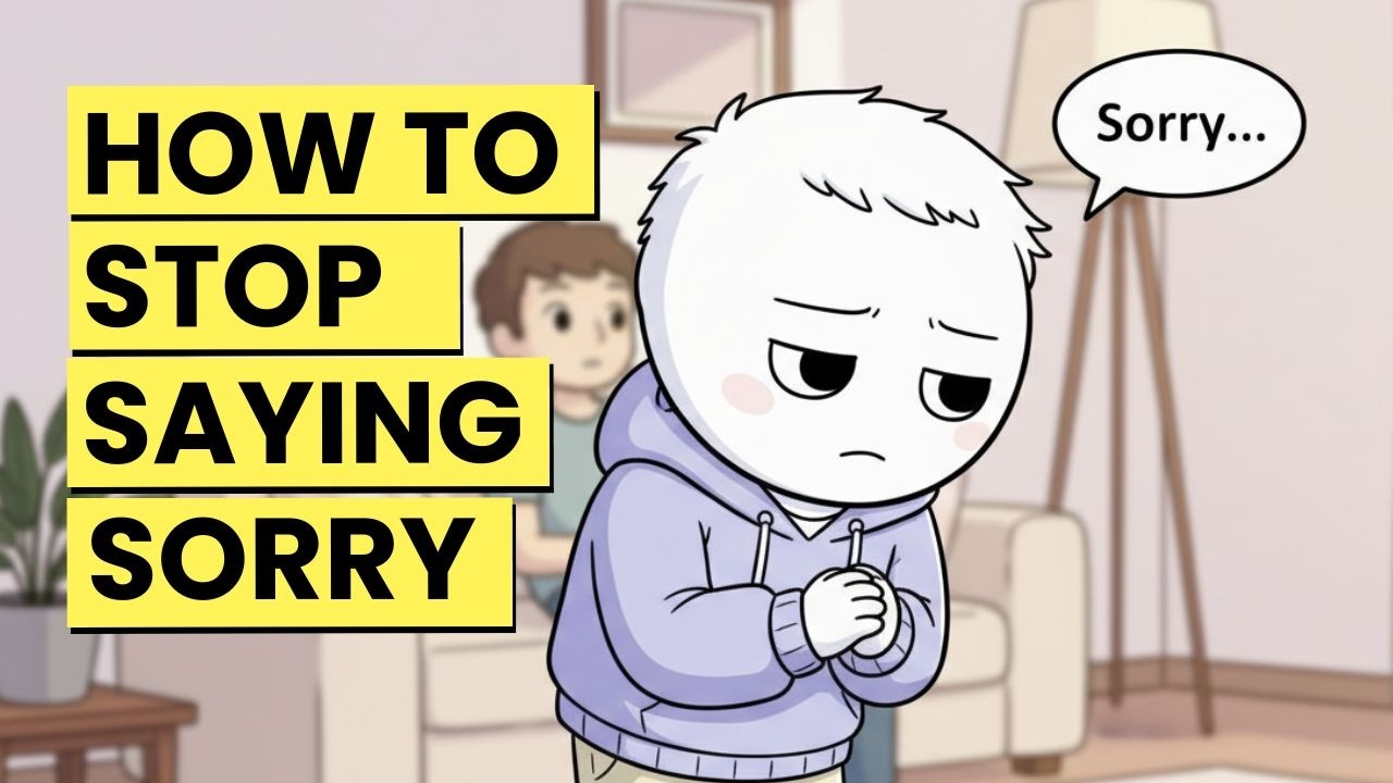 How to Stop Saying Sorry Too Much