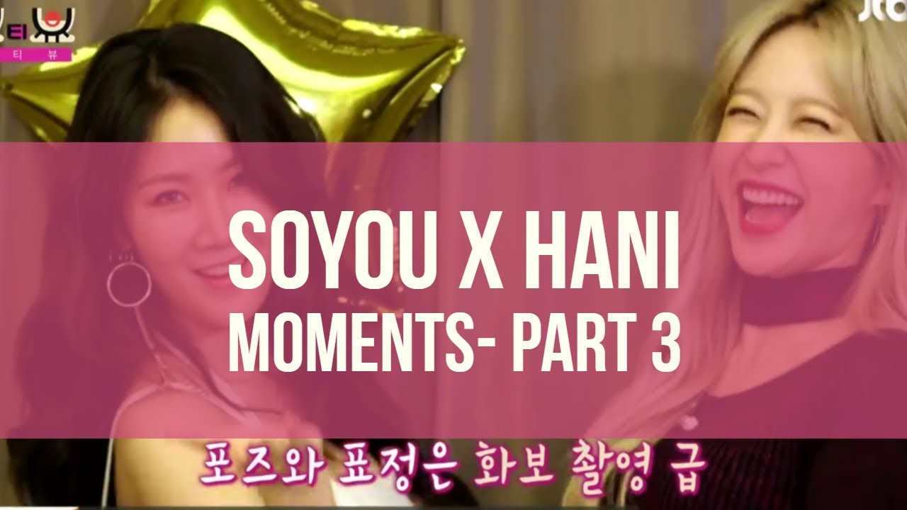 SOYOU(소유) X HANI(하니) MOMENTS -3 [ENG]