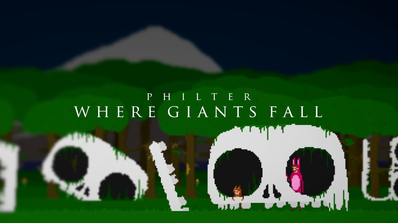 Philter - Where Giants Fall