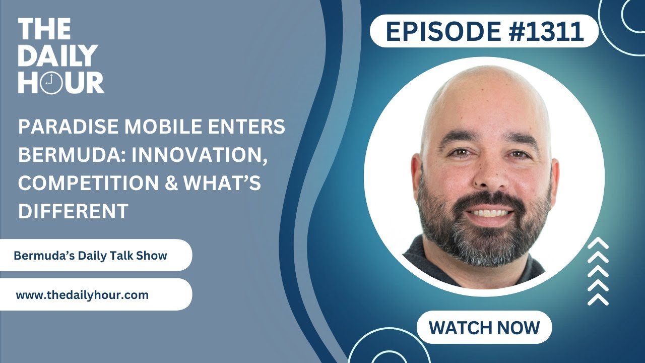 The Daily Hour (Episode 1311) Paradise Mobile Enters Bermuda