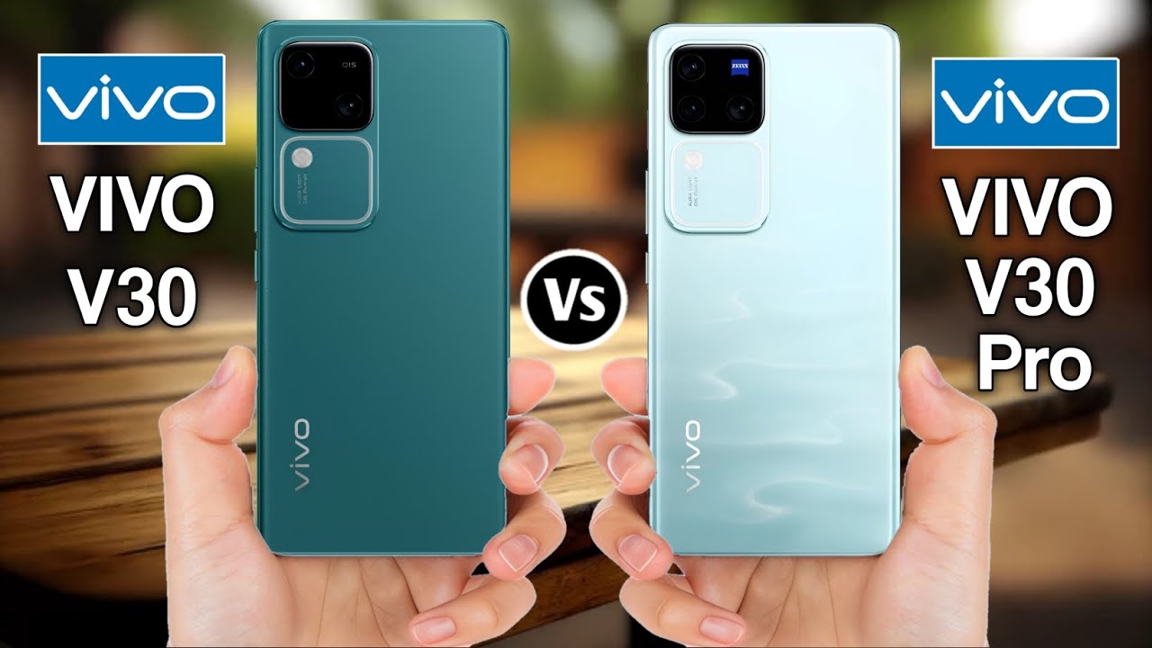 Vivo V30 Vs Vivo V30 Pro