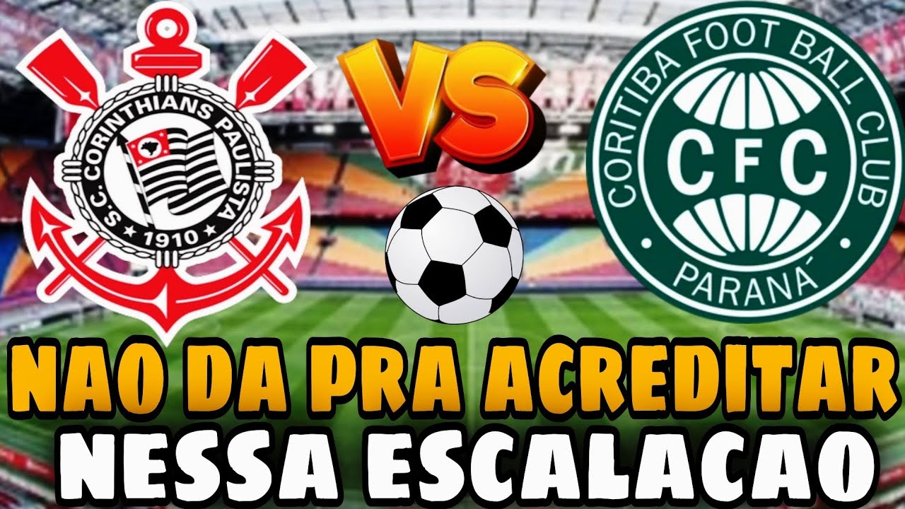 N&atilde;o d&aacute; para acreditar nessa escala&ccedil;&atilde;o do Corinthians x Coritiba