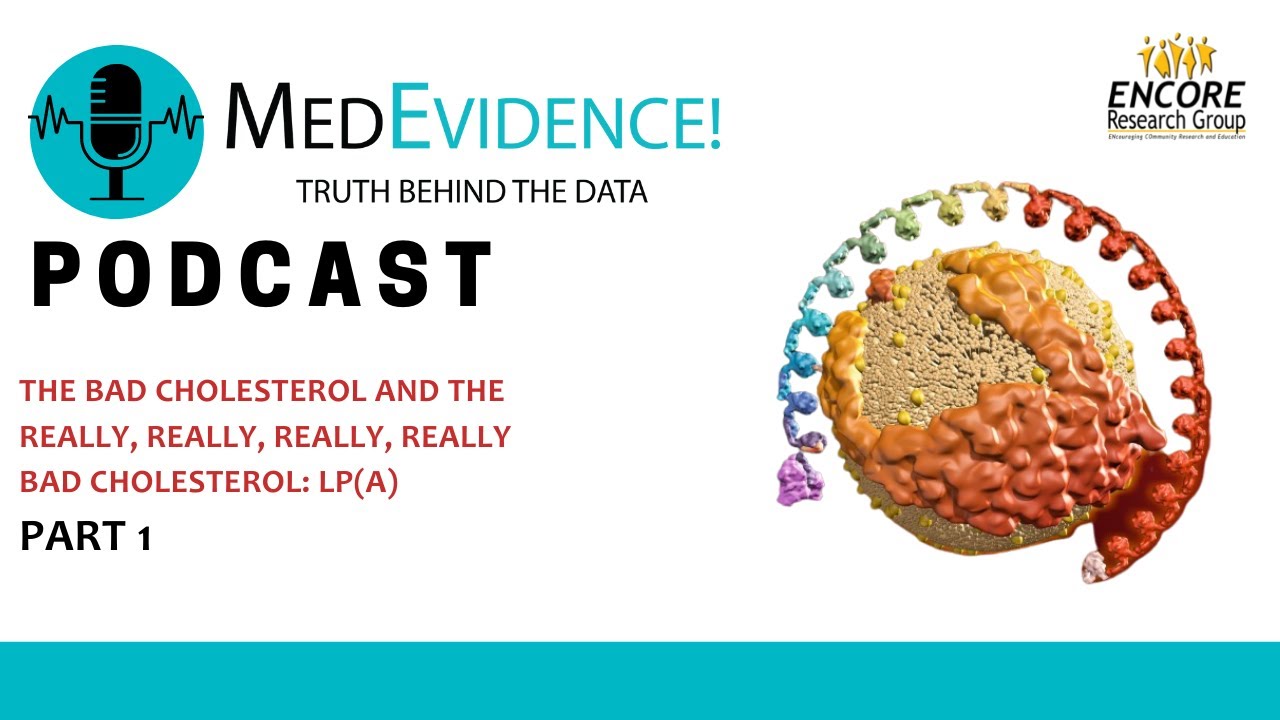 The Bad Cholesterol and the Really, Really, Really, Really Bad Cholesterol Lp(a) - Part 1