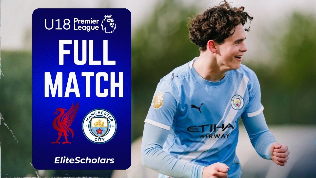 Full Match Liverpool vs Man City | U18 Premier League | 07/03/26