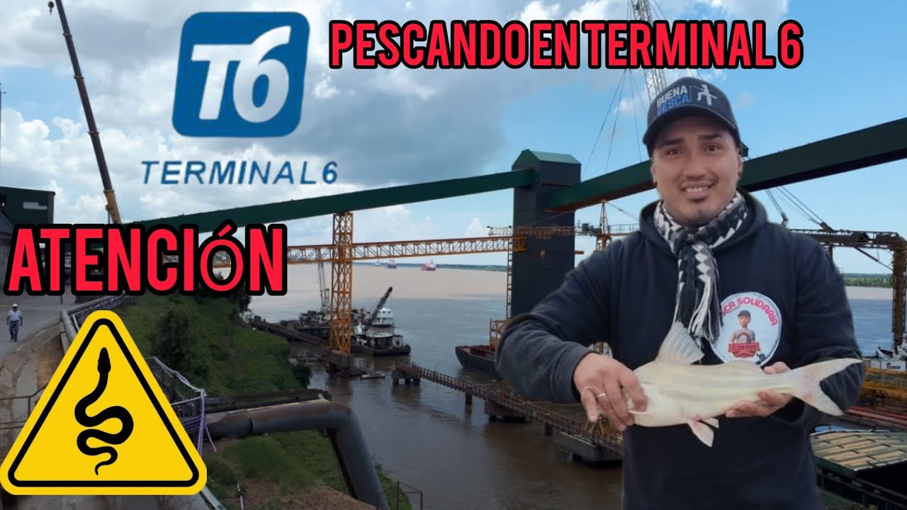 PESCA EN TERMINAL 6 -CUIDADO CON LAS YARARÁ