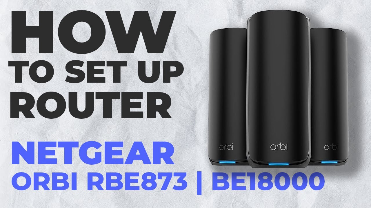 ✅ How to Set Up NETGEAR Orbi RBE873 | How to Setup NETGEAR BE18000 Orbi RBE873 WiFi Router