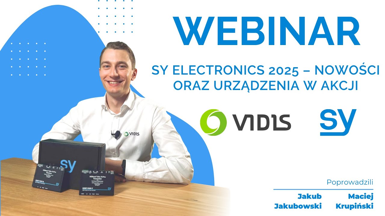 Webinar - Nowości SY Electronics 2025 i flagowe rozwiązania AV