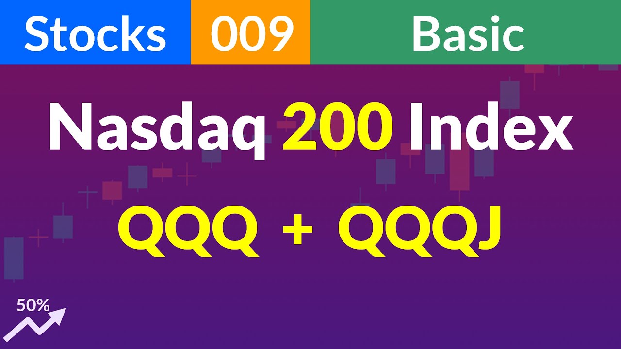 How I Achieve Nasdaq 200 Index - QQQJ and QQQ (Stocks 009 Basic)
