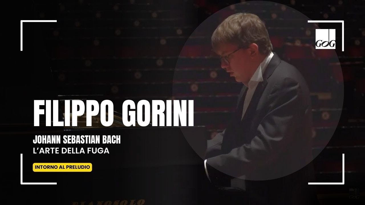 Filippo Gorini - Johann Sebastian Bach, L'Arte della Fuga (Die Kunst der Fuge), BWV 1080