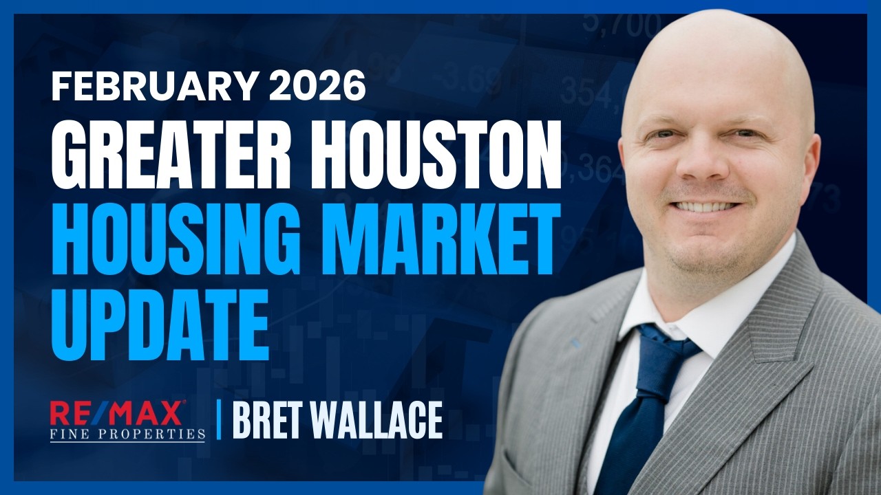 Greater Houston Housing Market Update (February 2026) | Fort Bend Realtor Bret Wallace