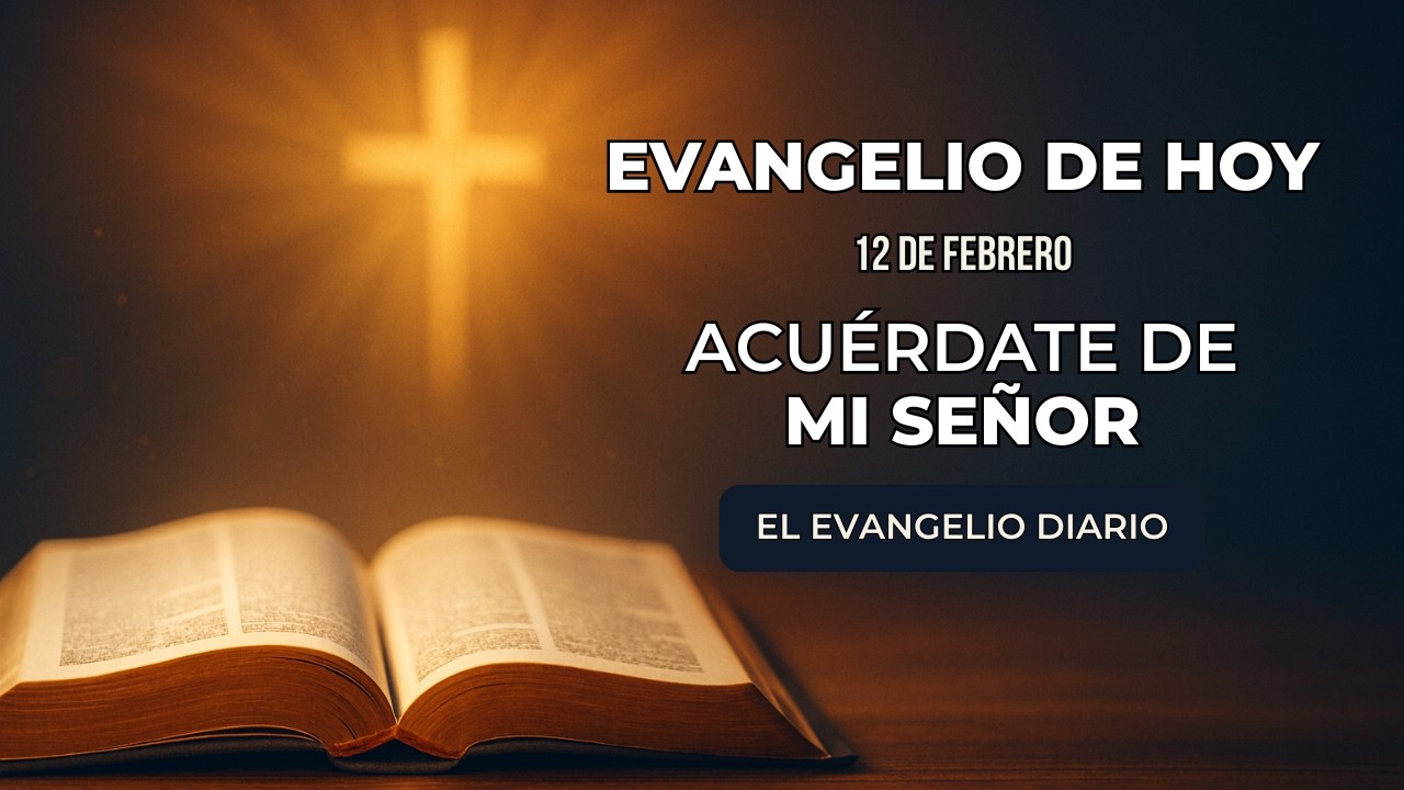Evangelio de Hoy, Jueves 12 de Febrero | Acuérdate de mí, Señor | Marcos 7, 24-30