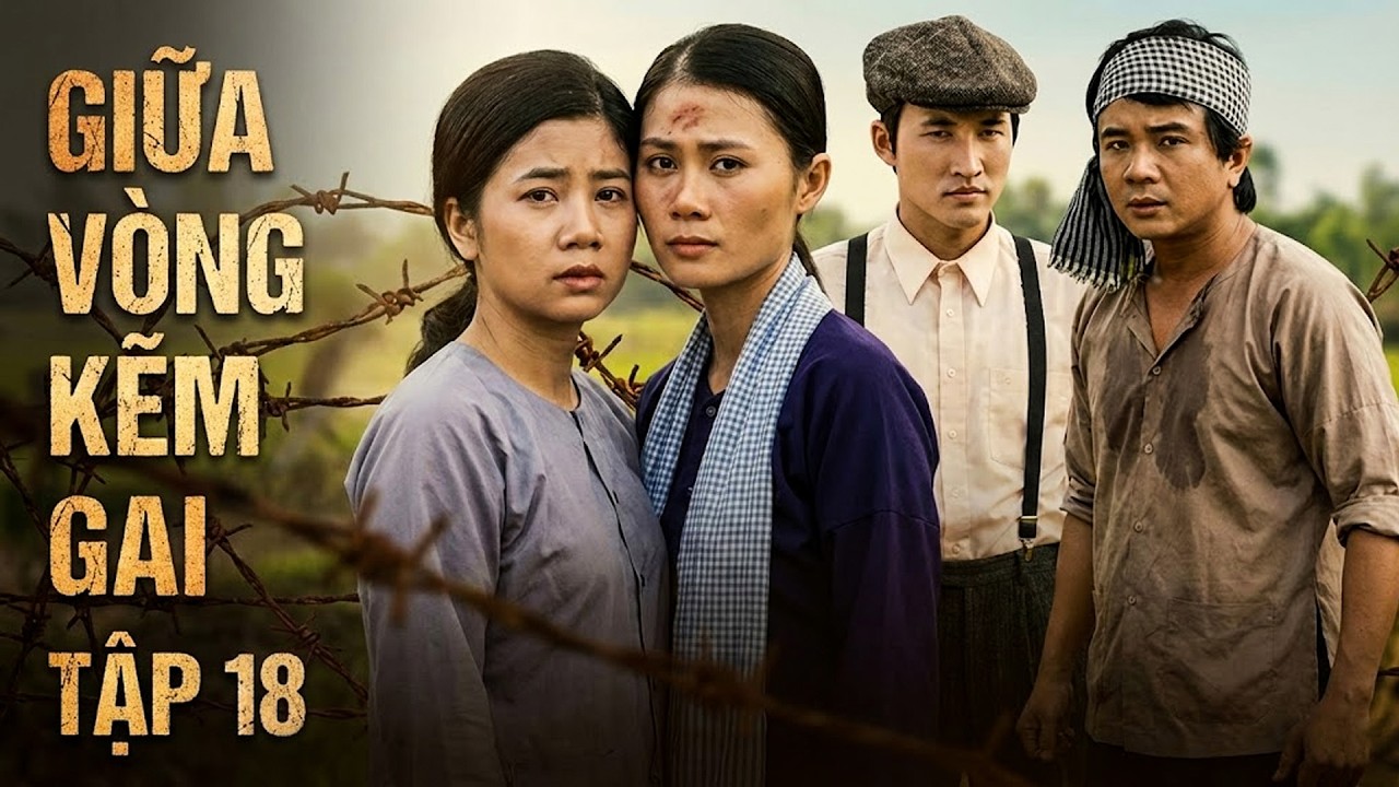 GIỮA VÒNG KẼM GAI Tập 18 | Phim Hay Việt Nam | Phim Tình Cảm Việt Nam Đặc Sắc Hay Nhất HTV 2026