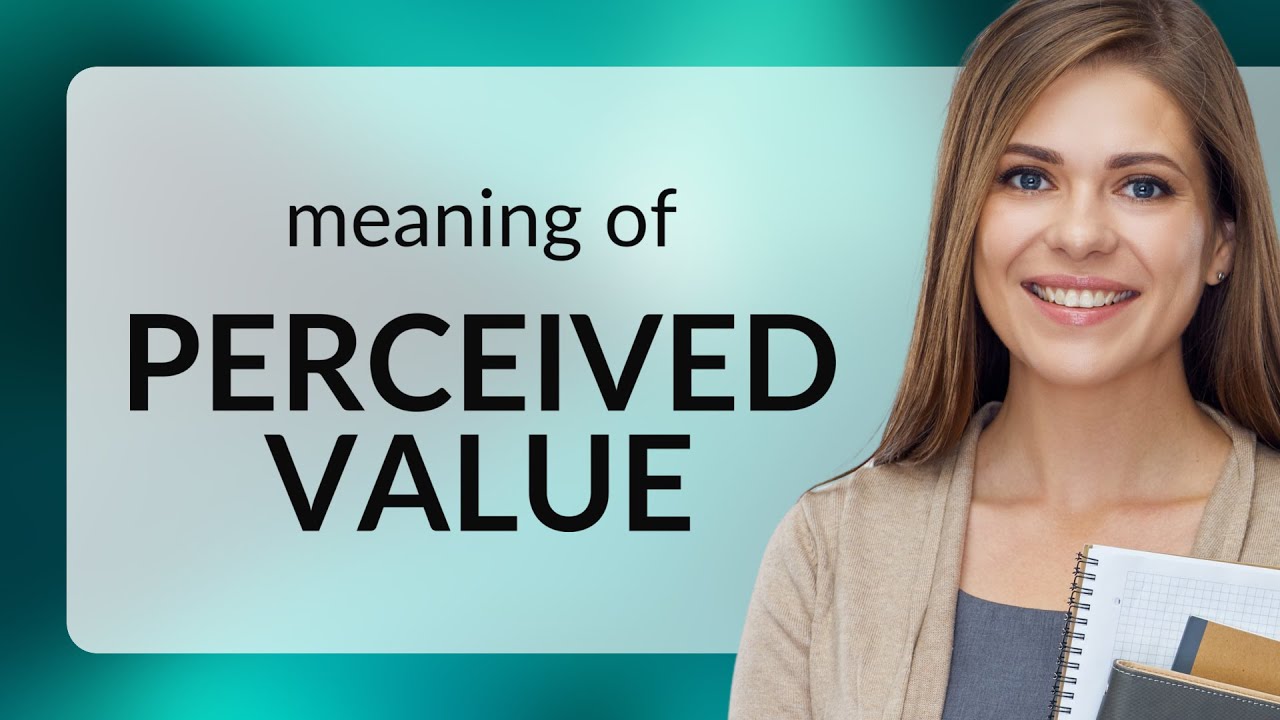 Understanding Perceived Value: A Guide for English Learners