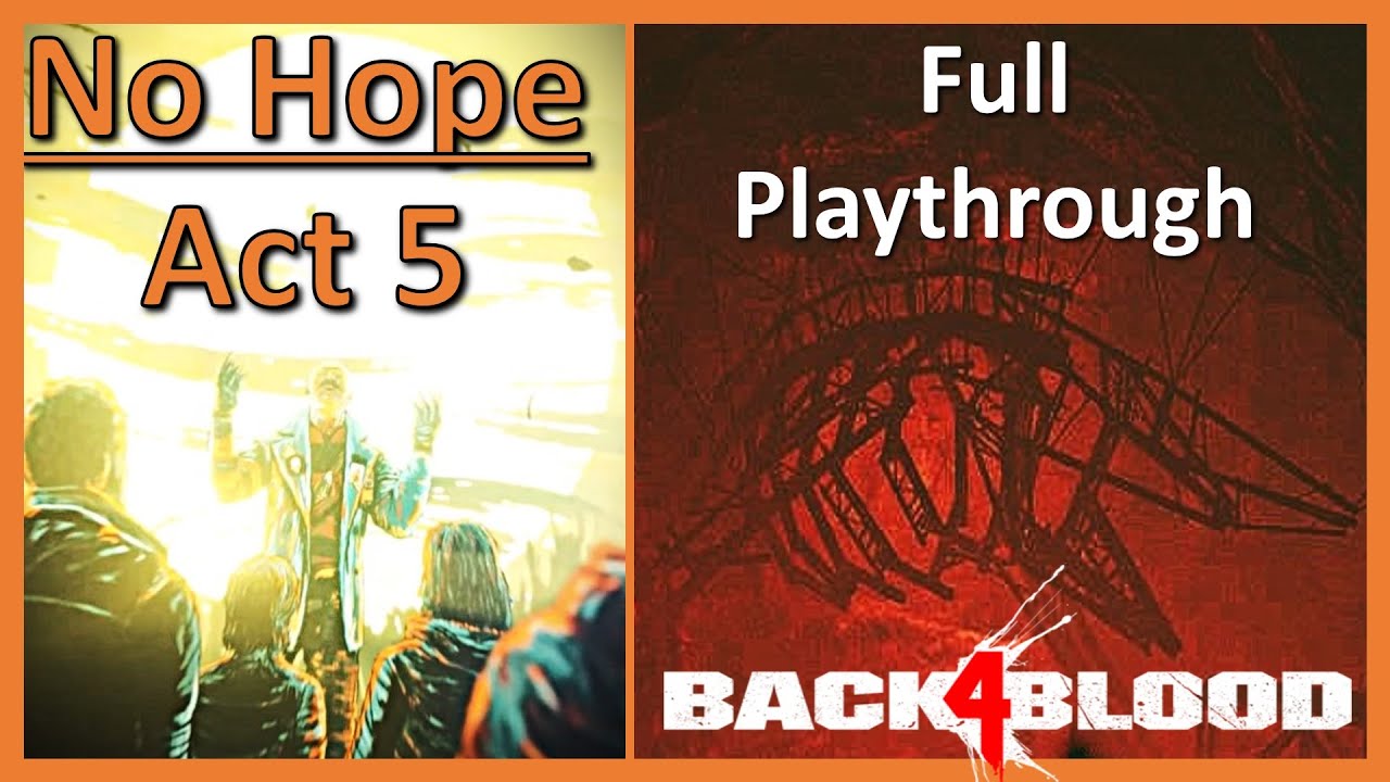 No Hope Act 5 - Back 4 Blood