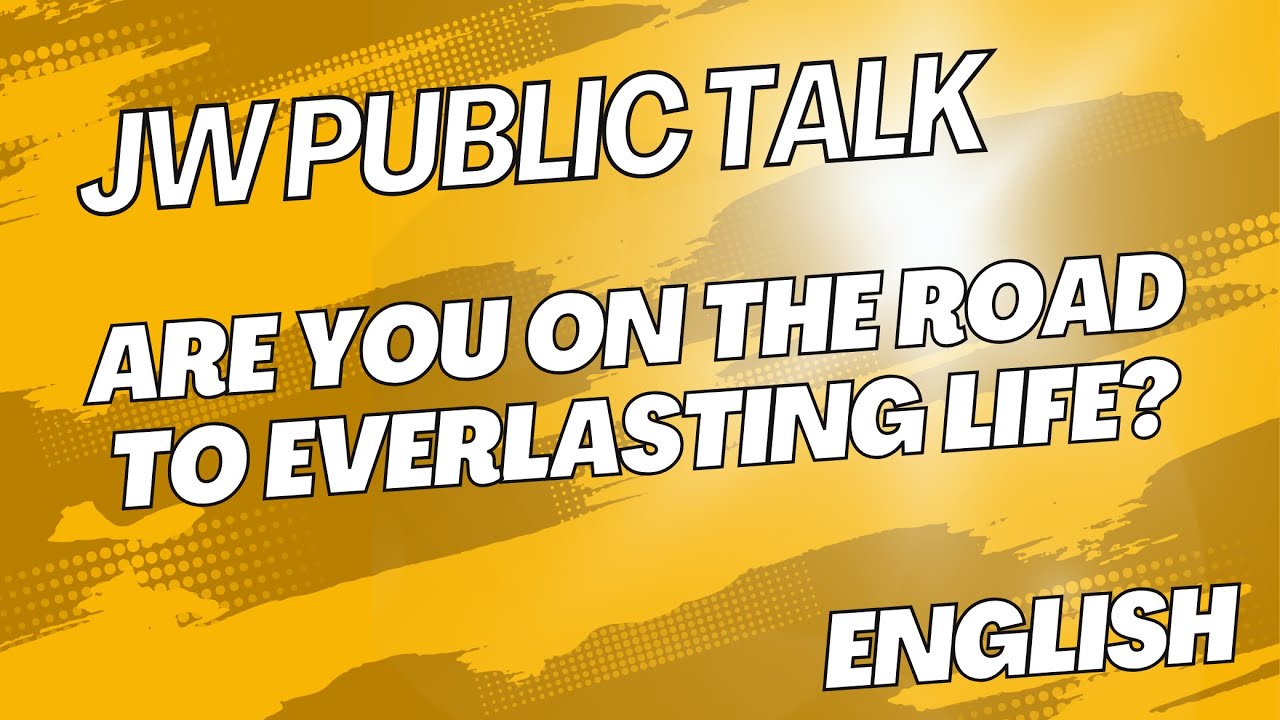 JW PUBLIC TALK | Are You on the Road to Everlasting Life? | English
