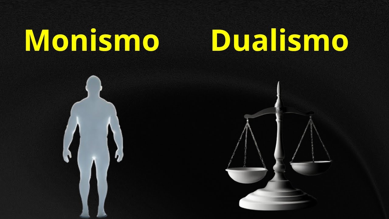 Dualismo vs  Monismo