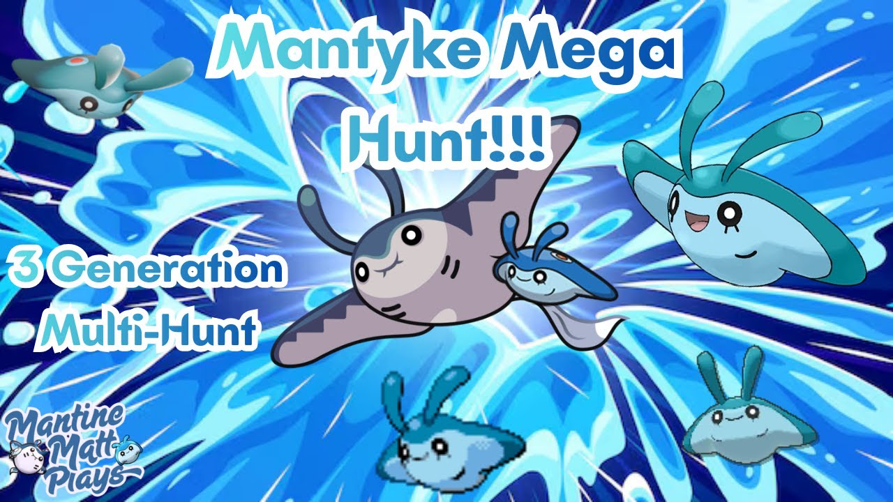 Mantyke Mega Hunt!! Multi-Hunt across 3 Generations