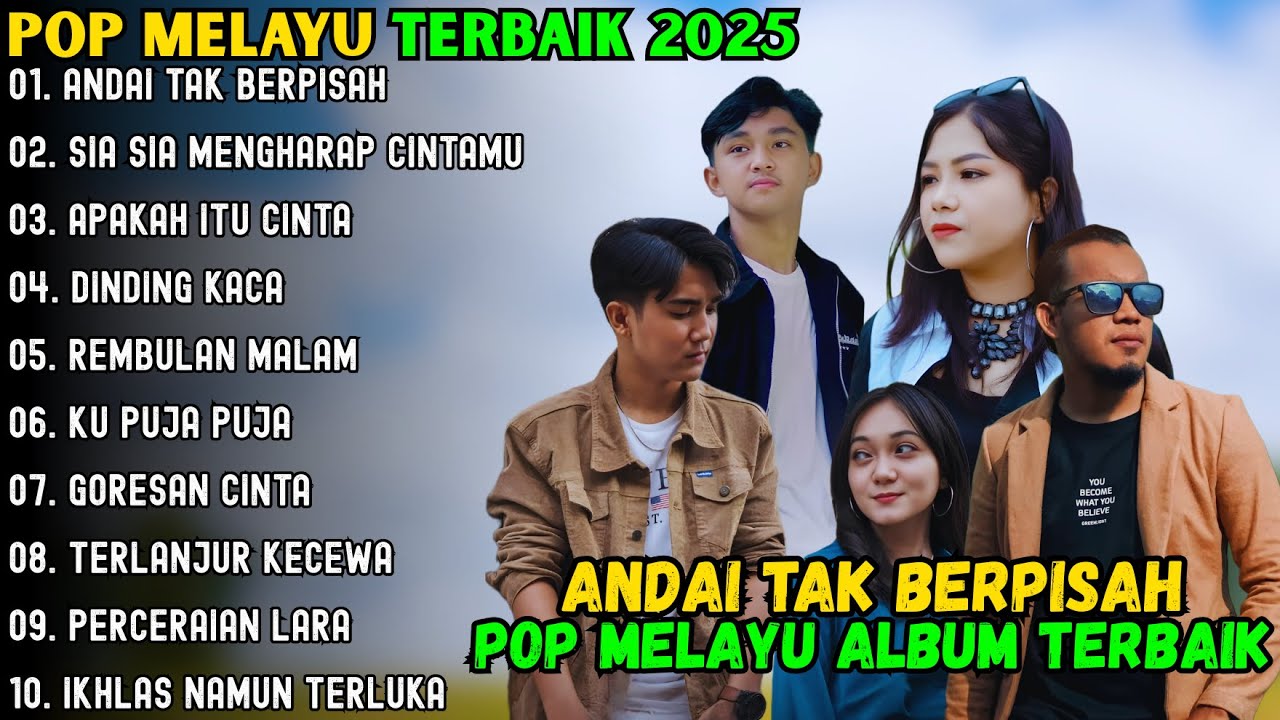 ANDAI TAK BERPISAH - SIA SIA MENGHARAP CINTAMU - APAKAH ITU CINTA ~ POP MELAYU TERBAIK 2025