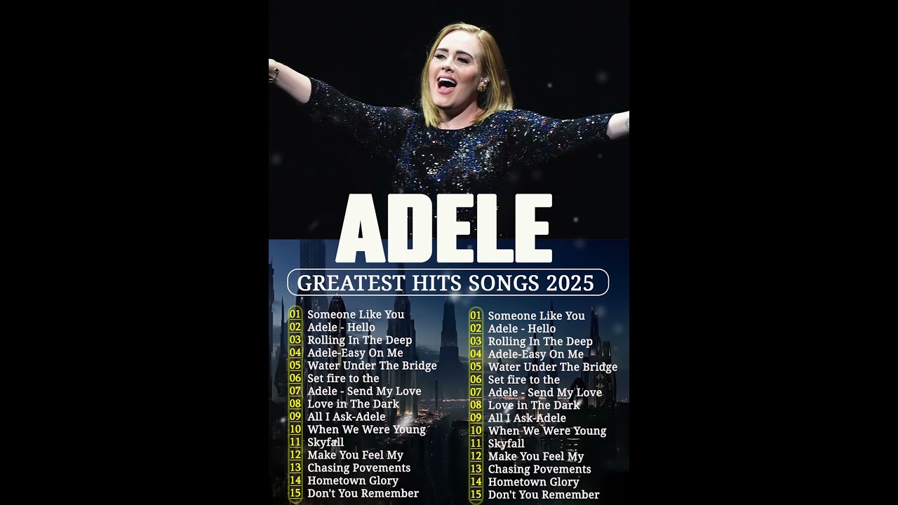 ADELE Full Album 2025 - Best Songs Collection 2025 - Greatest Hits Songs Playlist 2025