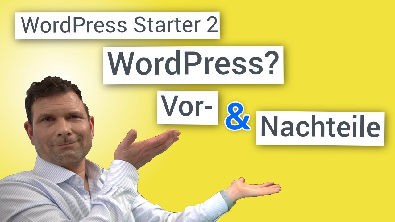 WordPress: Vor-  und Nachteile (WordPress Starter 2)