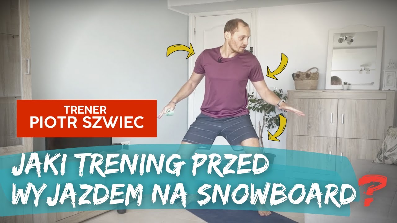 Trening przed wyjazdem na Snowboard. Uniknij kontuzji na stoku.