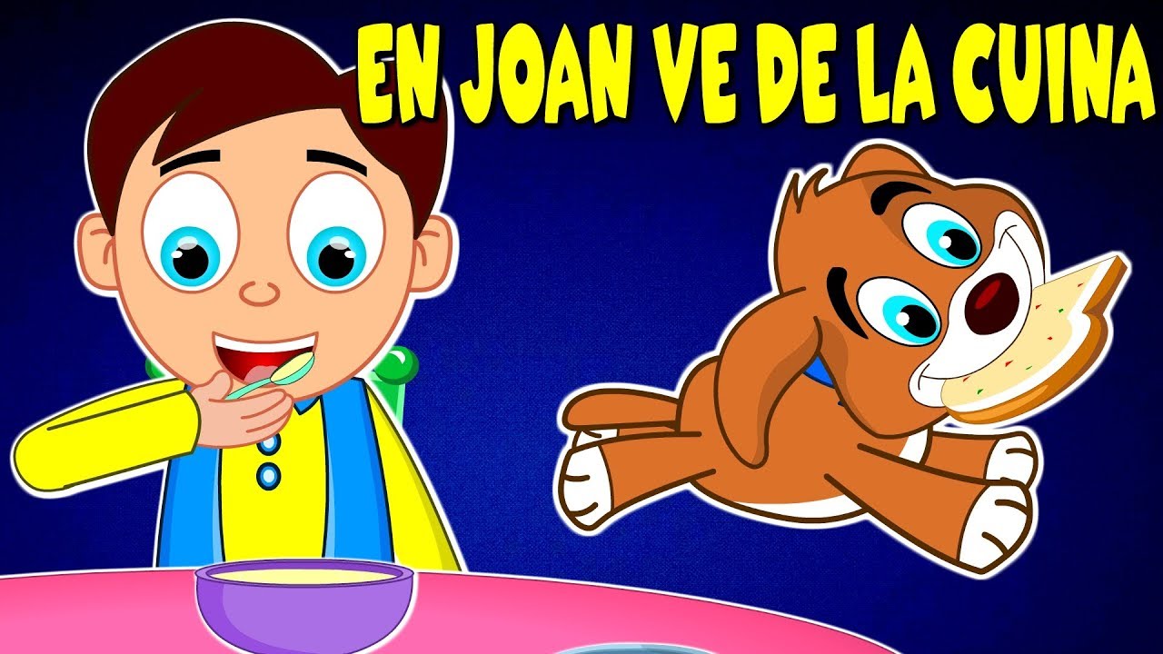 EN JOAN VE DE LA CUINA | Cançons Infantils En Catala