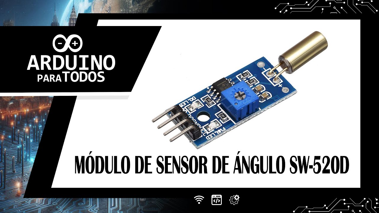Circuitos Basicos Ep. 6 - Modulo Sensor Anglulo SW 520D