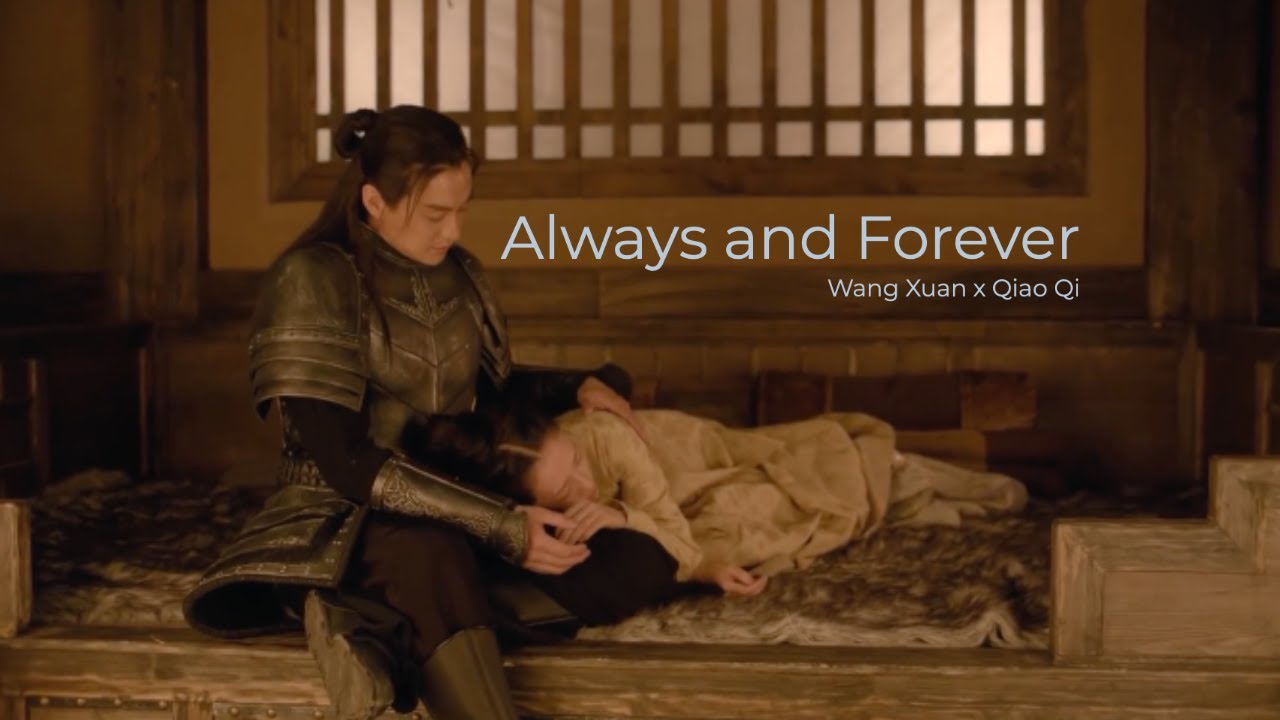 [The Rebel Princess] Wang Xuan x Qiao Qi ~ Always and Forever