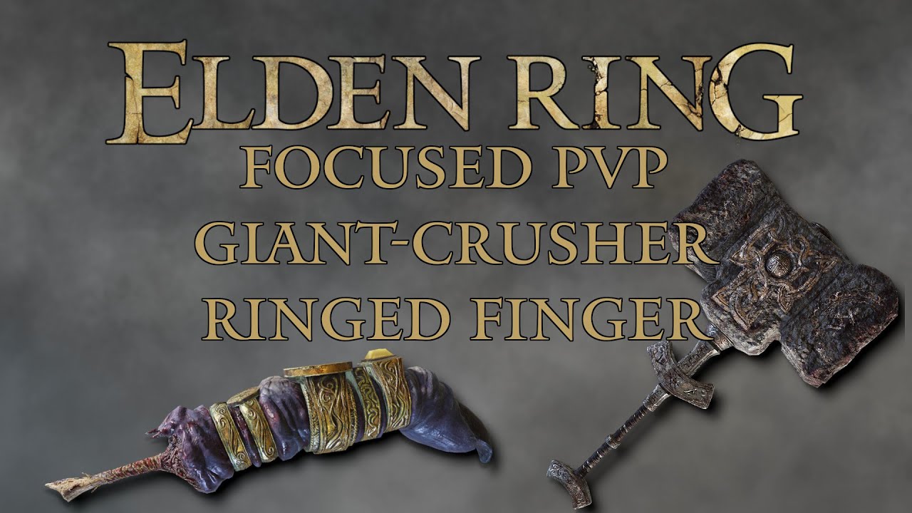 Elden Ring Focused PvP - Giant-Crusher & Ringed Finger