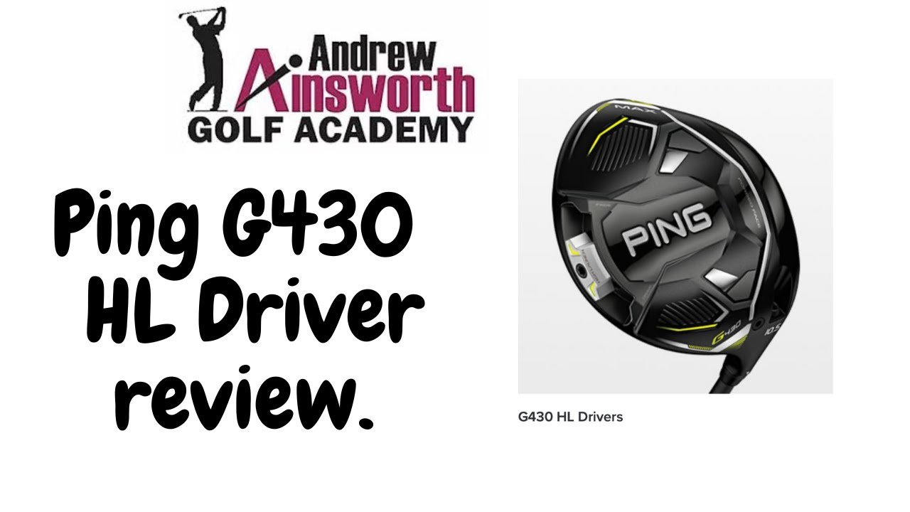 Обзор драйвера Ping G430 HL с Эндрю Эйнсвортом